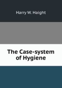 The Case-system of Hygiene