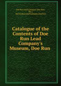 Catalogue of the Contents of Doe Run Lead Company