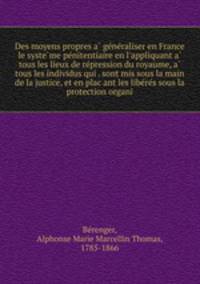 Des moyens propres a? ge?ne?raliser en France le syste?me pe?nitentiaire en l