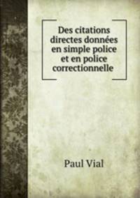 Des citations directes donnees en simple police et en police correctionnelle .