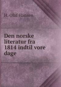 Den norske literatur fra 1814 indtil vore dage