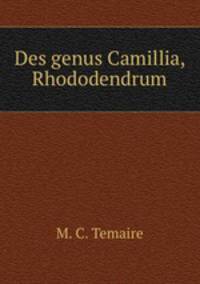 Des genus Camillia, Rhododendrum