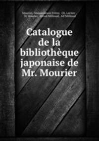 Catalogue de la bibliotheque japonaise de Mr. Mourier