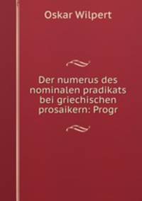 Der numerus des nominalen pradikats bei griechischen prosaikern: Progr.