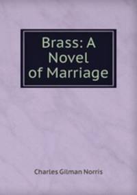 Brass: A Novel of Marriage