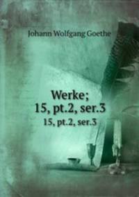 Werke;. 15, pt.2, ser.3