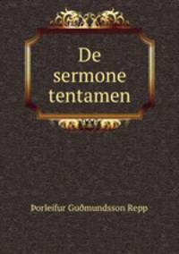De sermone tentamen