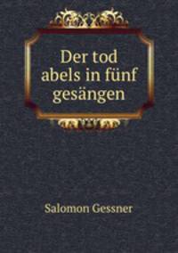 Der tod abels in funf gesangen