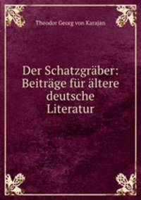 Der Schatzgraber: Beitrage fur altere deutsche Literatur