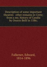 Description of some important theatres & other remains in Crete; from a ms. history of Candia by Onorio Belli in 1586;
