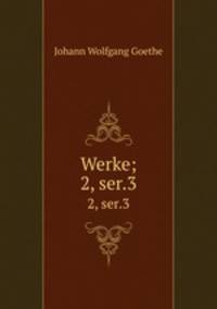 Werke;. 2, ser.3
