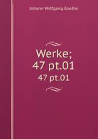 Werke;. 47 pt.01