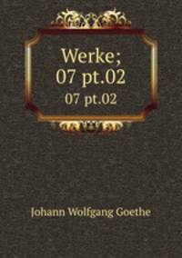 Werke;. 07 pt.02