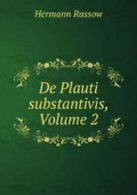 De Plauti substantivis, Volume 2