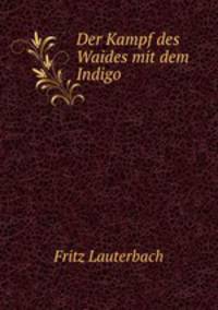 Der Kampf des Waides mit dem Indigo