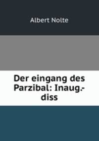 Der eingang des Parzibal: Inaug.-diss