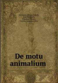 De motu animalium .