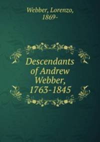 Descendants of Andrew Webber, 1763-1845