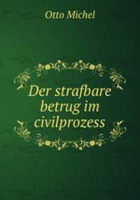 Der strafbare betrug im civilprozess