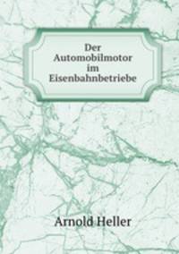 Der Automobilmotor im Eisenbahnbetriebe