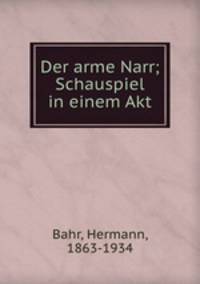 Der arme Narr; Schauspiel in einem Akt