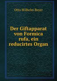 Der Giftapparat von Formica rufa, ein reducirtes Organ