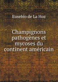 Champignons pathogenes et mycoses du continent americain
