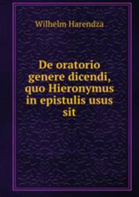 De oratorio genere dicendi, quo Hieronymus in epistulis usus sit