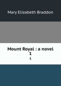 Mount Royal : a novel. 1