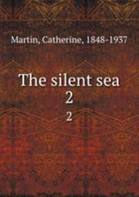 The silent sea. 2