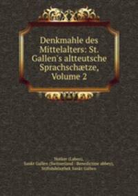 Denkmahle des Mittelalters: St. Gallen