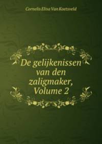De gelijkenissen van den zaligmaker, Volume 2