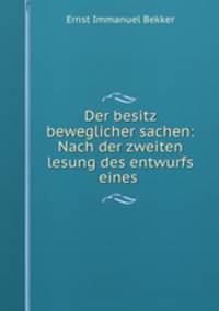 Der besitz beweglicher sachen: Nach der zweiten lesung des entwurfs eines .
