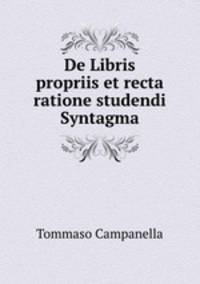 De Libris propriis et recta ratione studendi Syntagma
