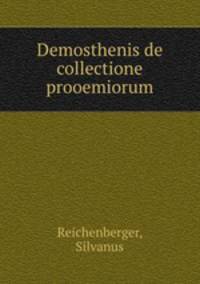 Demosthenis de collectione prooemiorum