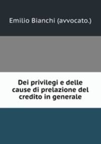 Dei privilegi e delle cause di prelazione del credito in generale