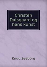 Christen Dalsgaard og hans kunst