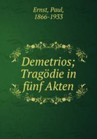 Demetrios; Tragodie in funf Akten