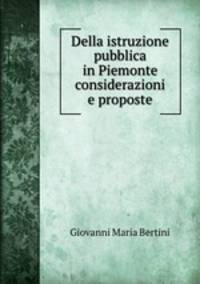 Della istruzione pubblica in Piemonte considerazioni e proposte