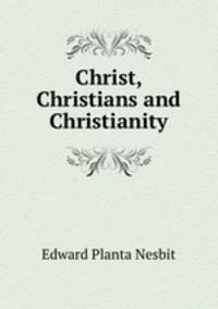 Christ, Christians and Christianity