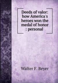 Deeds of valor: how America