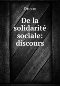 De la solidarite sociale: discours