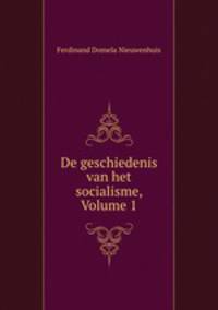 De geschiedenis van het socialisme, Volume 1