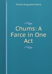 Chums: A Farce in One Act