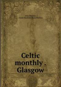 Celtic monthly . Glasgow