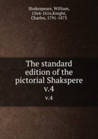 The standard edition of the pictorial Shakspere. v.4