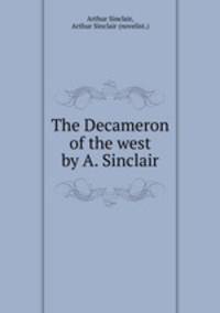 The Decameron of the west by A. Sinclair.