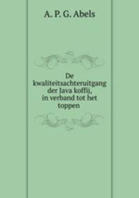 De kwaliteitsachteruitgang der Java koffij, in verband tot het toppen .