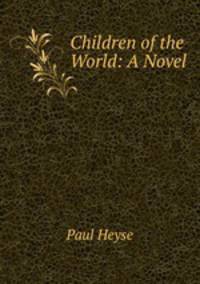 Children of the World: A Novel