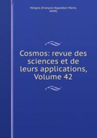 Cosmos: revue des sciences et de leurs applications, Volume 42